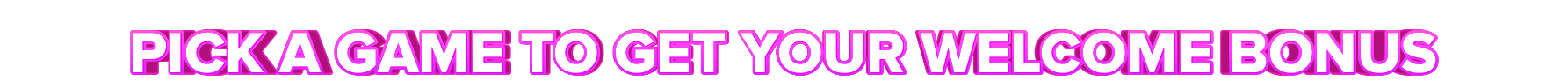 Volta PICK A GAME TO GET YOUR WELCOME BONUS